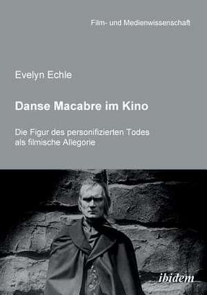 Evelyn, E: Danse Macabre im Kino. Die Figur des personifizie