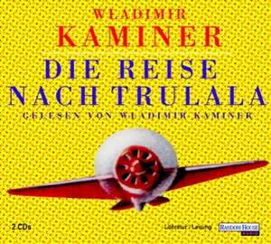 Die Reise nach Trulala. 2 CDs de Wladimir Kaminer