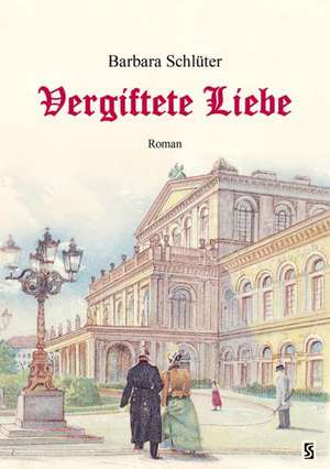 Vergiftete Liebe de Barbara Schlüter