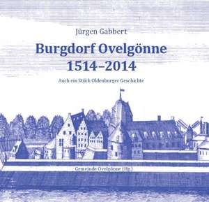 Burgdorf Ovelgönne 1514-2014 de Jürgen Gabbert