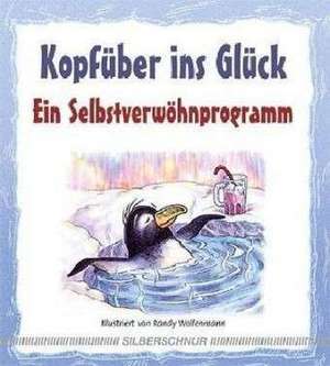 Kopfüber ins Glück de Randy Wollenmann