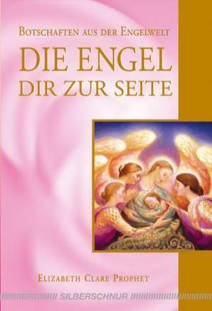 Die Engel dir zur Seite de Elizabeth Clare Prophet