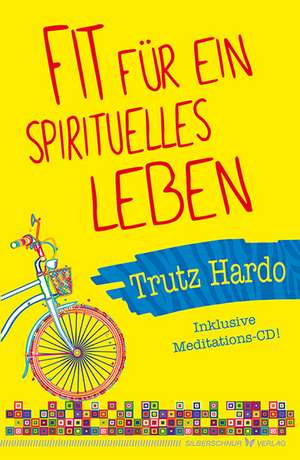 Fit für ein spirituelles Leben de Trutz Hardo