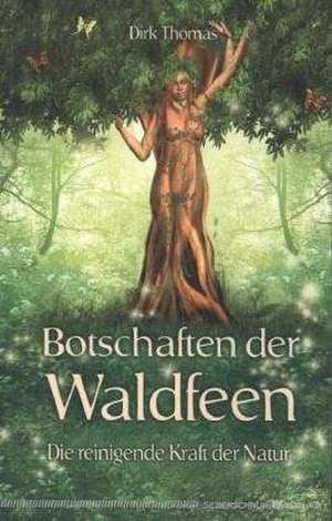 Botschaften der Waldfeen de Dirk Thomas