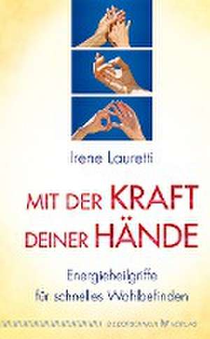 Mit der Kraft deiner Hände de Irene Lauretti