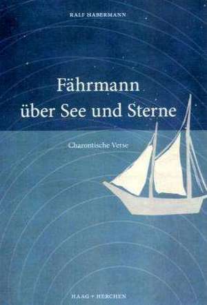 Fährmann über See und Sterne de Ralf Habermann