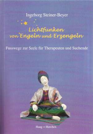 Lichtfunken von Engeln und Erzengeln de Ingeborg Steiner-Beyer