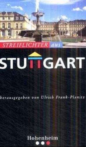 Streiflichter aus Stuttgart de Ulrich Frank-Planitz