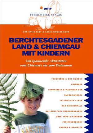 Berchtesgadener Land & Chiemgau mit Kindern de Katja Faby