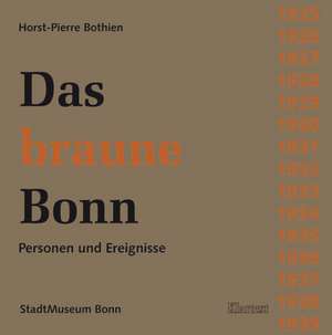 Das braune Bonn de Horst-Pierre Bothien