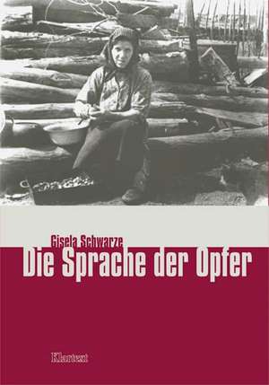 Die Sprache der Opfer de Gisela Schwarze