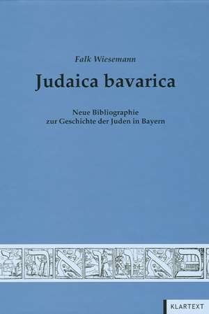 Judaica bavarica de Falk Wiesemann