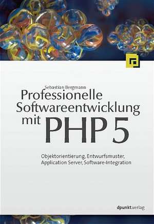 Professionelle Softwareentwicklung mit PHP 5 de Sebastian Bergmann