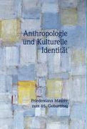 Anthropologie und Kulturelle Identität de Hans O Mühleisen