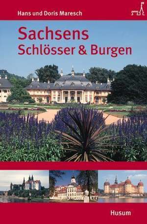 Sachsens Schlösser und Burgen de Hans Maresch