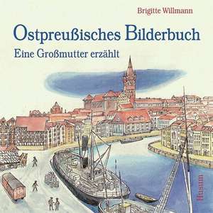 Ostpreußisches Bilderbuch de Brigitte Willmann