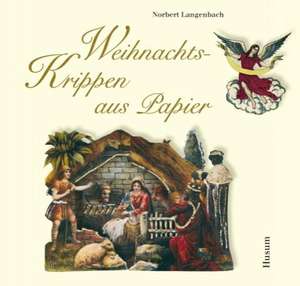 Weihnachtskrippen aus Papier de Norbert Langenbach