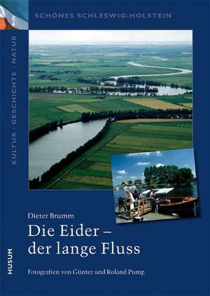 Die Eider - der lange Fluss de Dieter Brumm