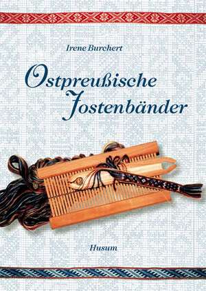 Ostpreußische Jostenbänder de Irene Burchert