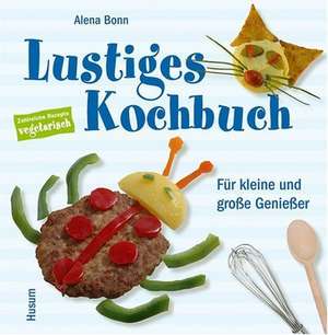 Lustiges Kochbuch de Alena Bonn