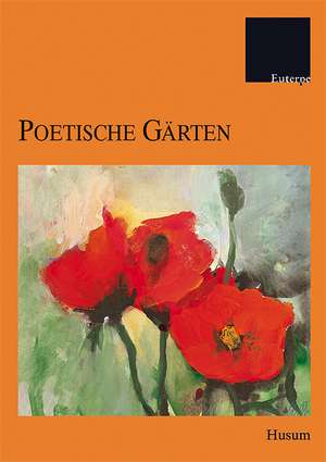 Poetische Gärten de Therese Chromik