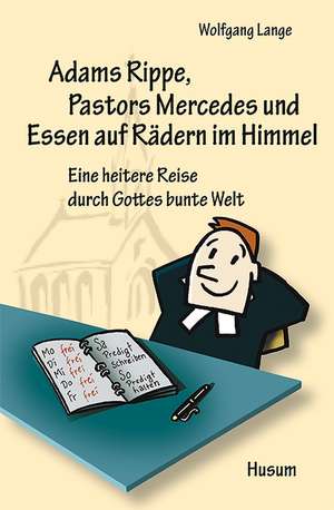 Adams Rippe, Pastors Mercedes und Essen auf Rädern im Himmel de Wolfgang Lange