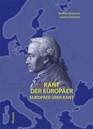 Kant der Europäer de Steffen Dietsch