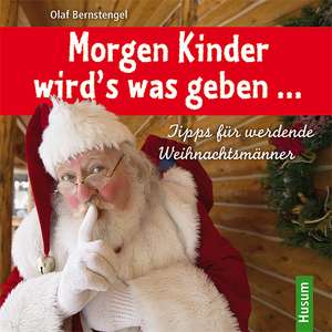 Morgen Kinder wird's was geben ... de Olaf Bernstengel