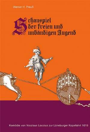 Schauspiel der freien und unbändigen Jugend oder Komödie vom ungeratenen und verlorenen Sohn de Werner H. Preuß