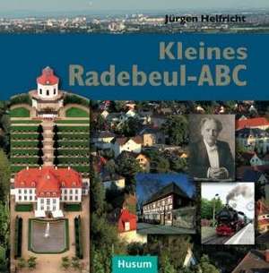 Kleines Radebeul-ABC de Jürgen Helfricht