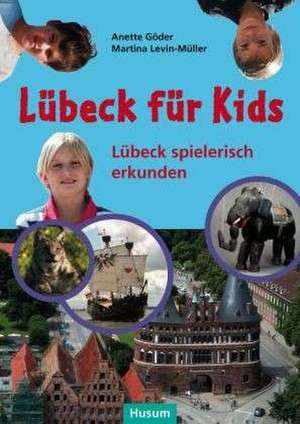 Lübeck für Kids de Annette Göder