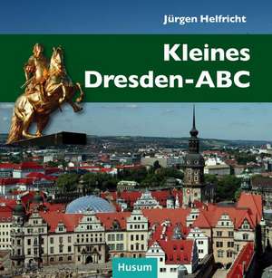 Kleines Dresden-ABC de Jürgen Helfricht