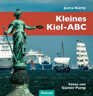 Kleines Kiel-ABC de Jutta Kürtz