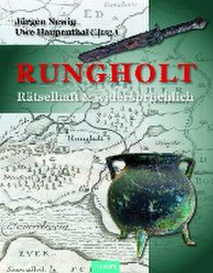 Rungholt - rätselhaft und widersprüchlich de Jürgen Newig