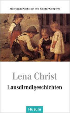 Lausdirndlgeschichten de Lena Christ