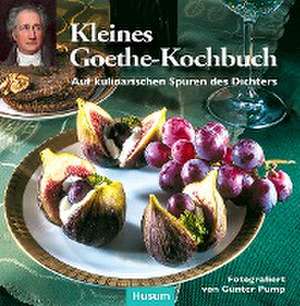 Kleines Goethe-Kochbuch de Günter Pump