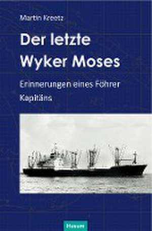 Der letzte Wyker Moses de Martin Kreetz