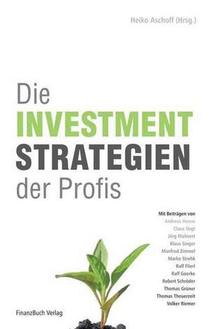 Die Investmentstrategien der Profis de Heiko Aschoff