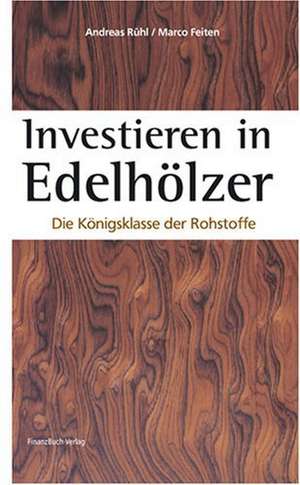 Investieren in Edelhölzer de Andreas Rühl