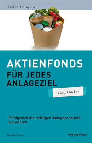 Aktienfonds für jedes Anlageziel de Herbert Autengruber