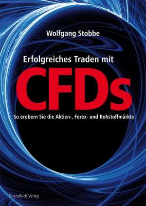 Erfolgreiches Traden mit CFDs de Wolfgang Stobbe