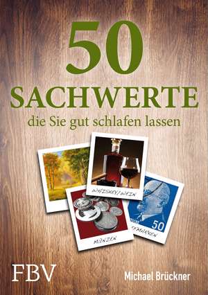 50 Sachwerte, die Sie gut schlafen lassen de Michael Brückner