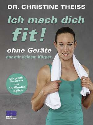 Ich mach dich fit! de Christine Theiss