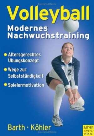 Volleyball - Modernes Nachwuchstraining de Berndt Barth