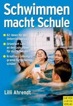 Schwimmen macht Schule de Lilly Ahrendt