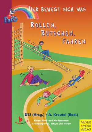 Rollen, Rutschen, Fahren de Daniela Schmidt