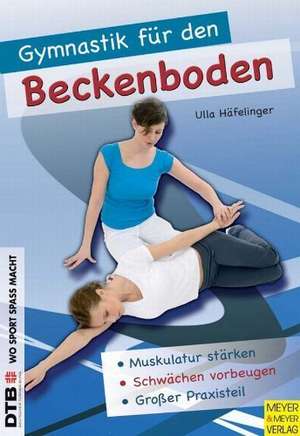 Gymnastik für den Beckenboden de Ulla Häfelinger