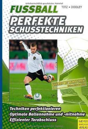 Fussball - Perfekte Schusstechniken de Christian Titz