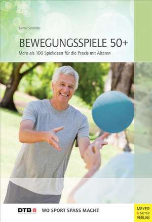 Bewegungsspiele 50+ de Bärbel Schöttler