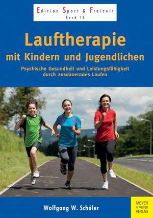 Lauftherapie mit Kindern und Jugendlichen de Wolfgang W. Schüler